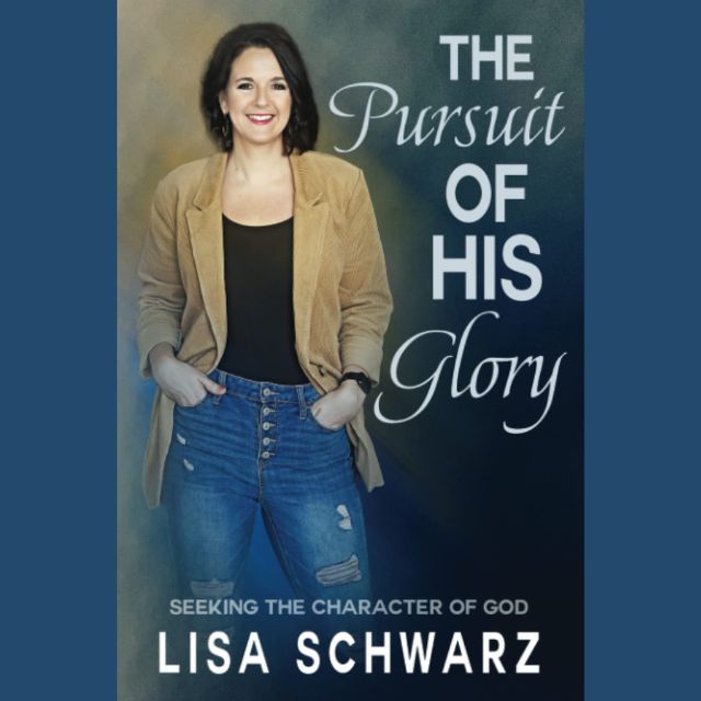 The Pursuit of His Glory: Seeking the Character of God
