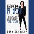 Enforcing Purpose: Discovering God’s Calling to Maximize Your Future