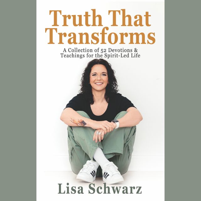 Truth That Transforms: A Collection of 52 Devotions & Teachings for the Spirit-Led Life