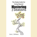 The Study Guide for Going Beyond Mastering Your Seasons
