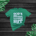 God's But is Bigger Than Your But T-Shirt